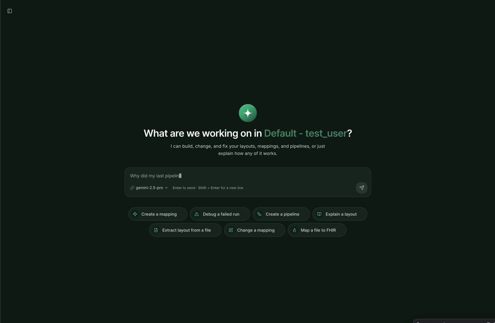 The ArghaHealth assistant asking what to work on, above shortcuts for creating a mapping, debugging a failed run, creating a pipeline, explaining a layout, extracting a layout from a file and mapping a file to FHIR.